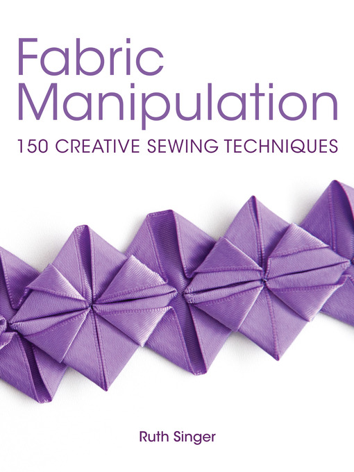 Title details for Fabric Manipulation by Ruth Singer - Wait list